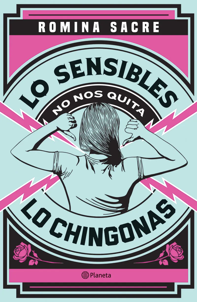 portada_lo-sensibles-no-nos-quita-lo-chingonas_romina-sacre_201908011914