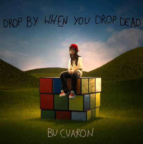 “Drop By When You Drop Dead” de Bu Cuarón.